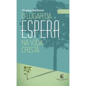 o Lugar De Espera Na Vida Cristã