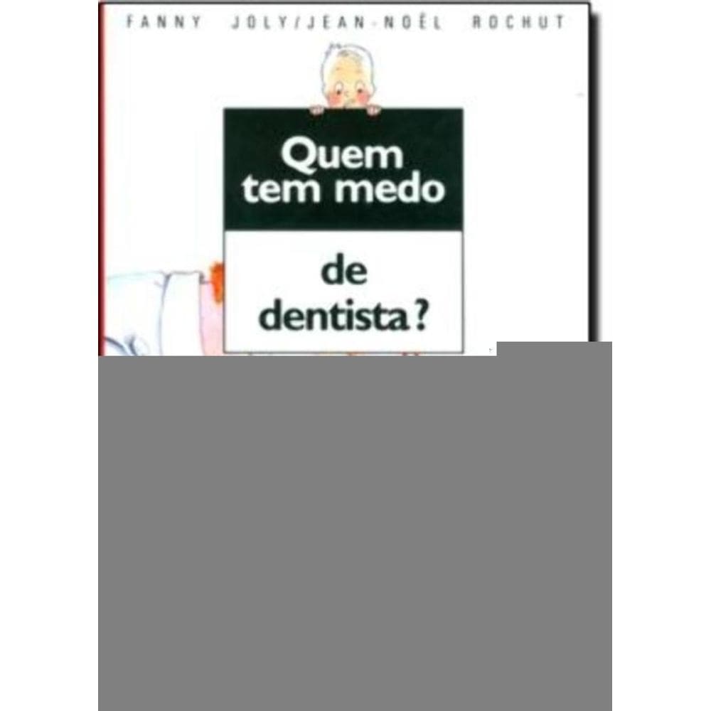 Quem Tem Medo Dentista?