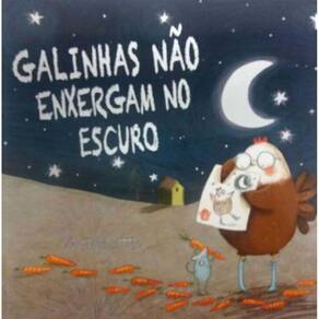 Galinhas Não Enxergam no Escuro