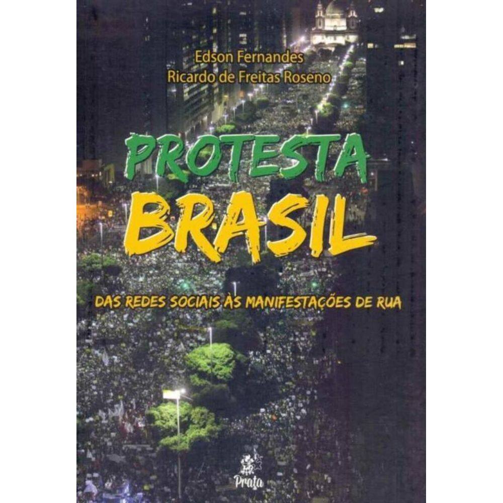 Protesta Brasil - das Redes Sociais às Manifestações de Rua
