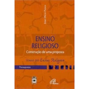 Ensino Religioso: Construção De Uma Proposta - Pressupostos