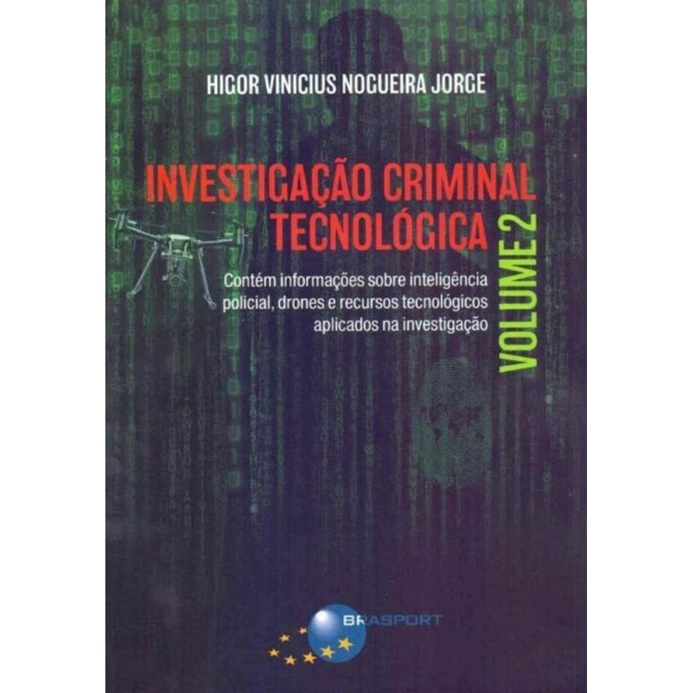 Investigação Criminal Tecnológica - Vol. 2