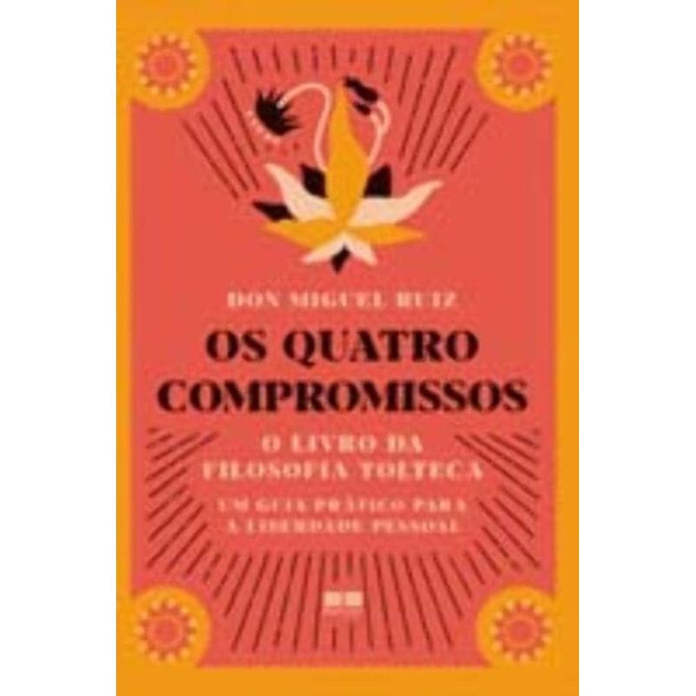 Quatro Compromissos, Os - 38Ed/21