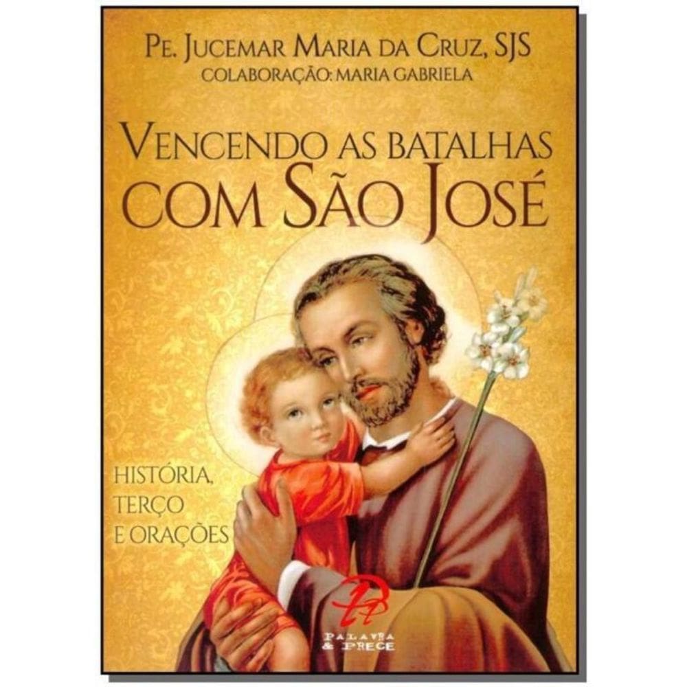 Vencendo as Batalhas Com São José