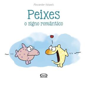 Peixes - O  Signo Romântico