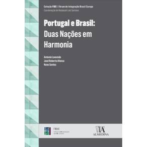 Portugal E Brasil: Duas Nacoes Em Harmonia