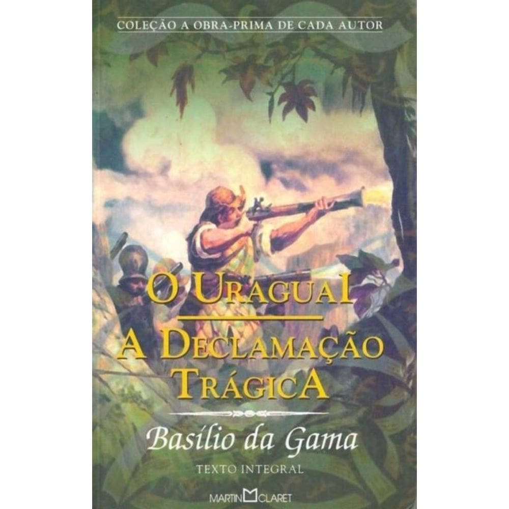 Uraguai, O - A Declamação Trágica