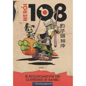 Herói 108 01 - o Ressurgimento do Guerreiro de Bambu
