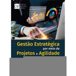Gestão Estratégica Por Meio de Projetos e Agilidade