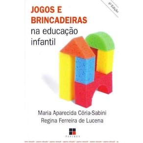 Jogos e Brincadeiras na Educação Infantil