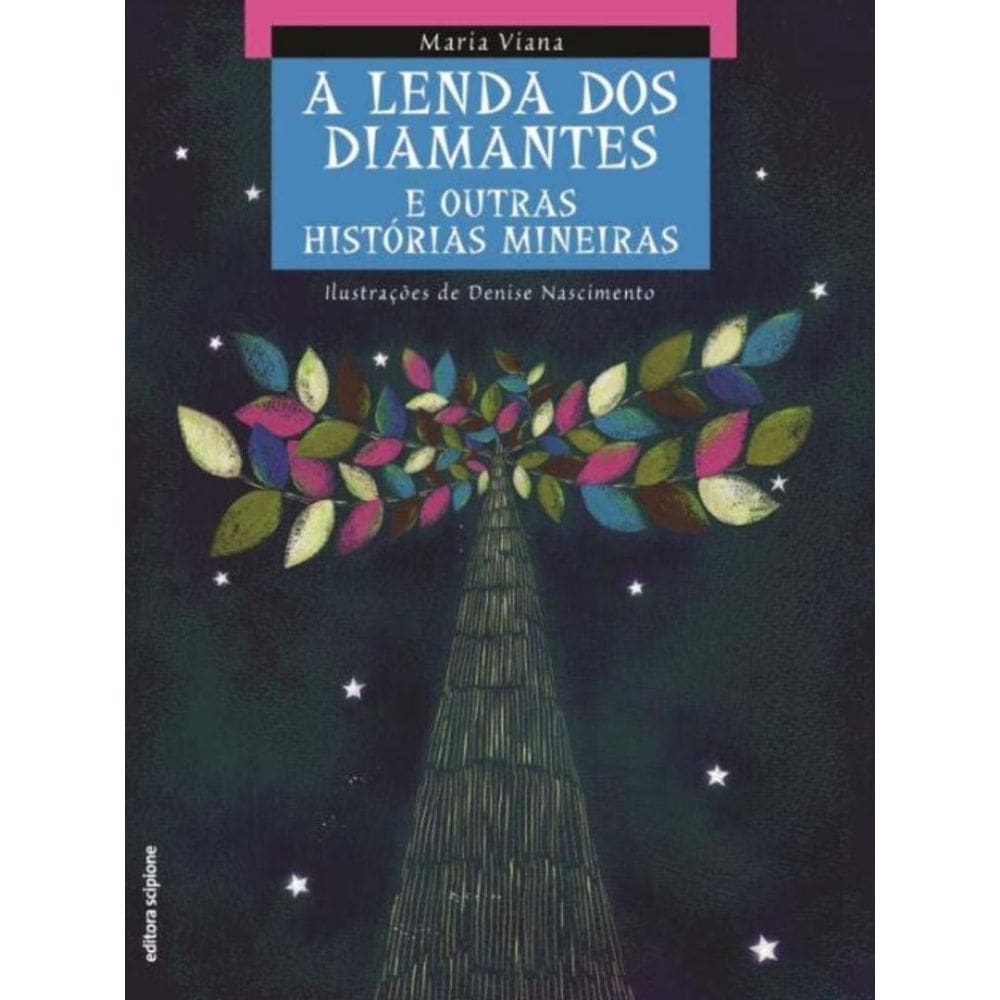 Lenda Dos Diamantes E Outras Histórias Mineiras,A