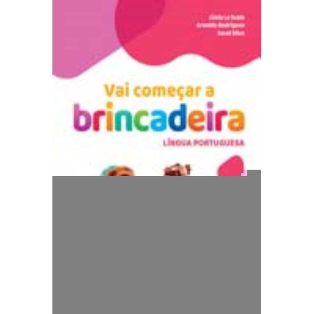 Vai Comecar A Brincadeira Lingua Portuguesa - Vol.