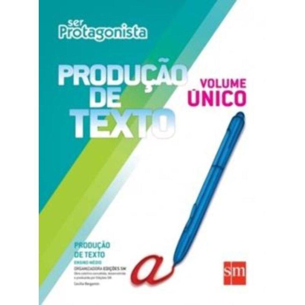 Ser Protagonista - Produção de Texto - Ensino Médio - Vol. Único - 01Ed/15