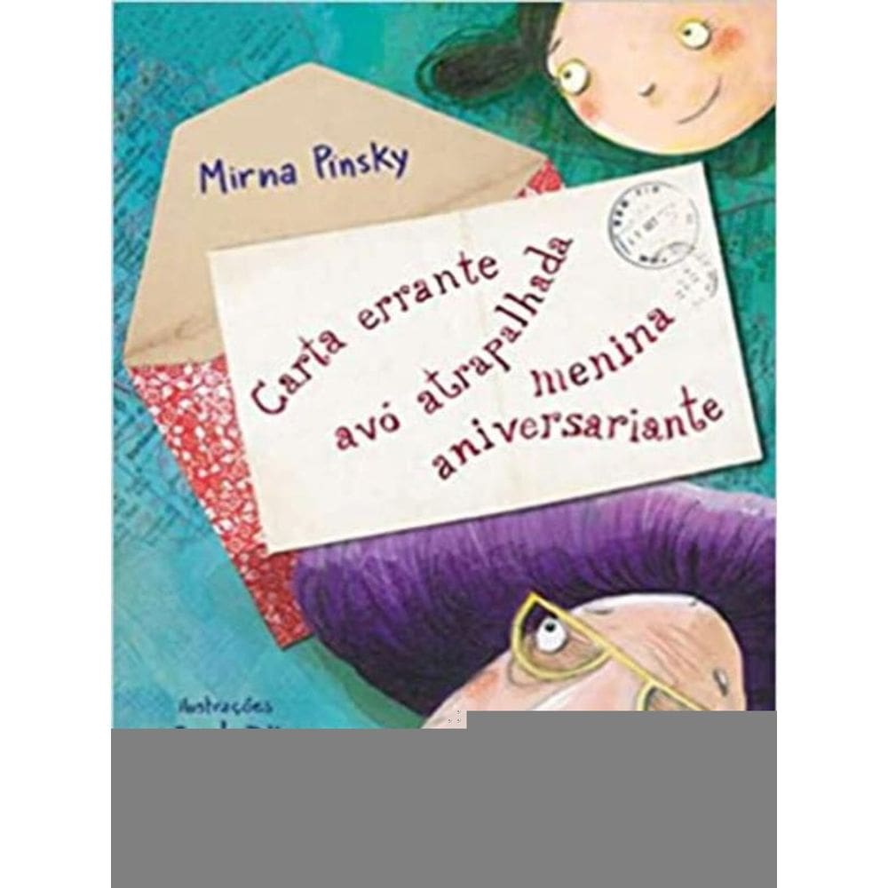 Carta Errante, Avó Atrapalhada, Menina Aniversariante