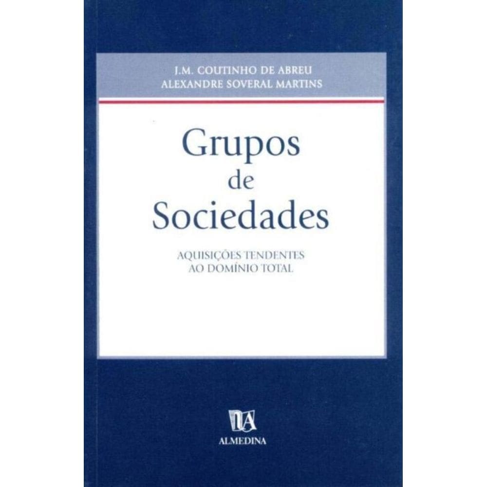 Grupos de Sociedades - Aquisições Tendentes ao Domínio Total - 01Ed/03
