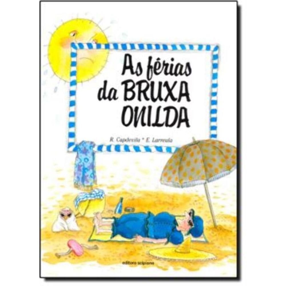 Férias Da Bruxa Onilda, As