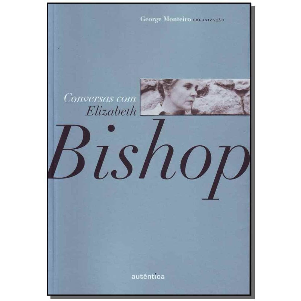 Conversas Com Elizabeth Bishop