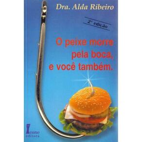 Peixe Morre pela Boca, e Você Também, O