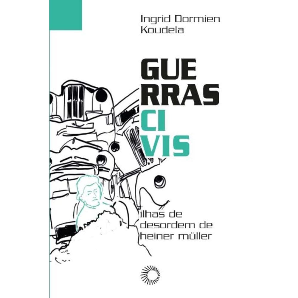 Guerras Civis: Ilhas de Desordem de Heiner Müller