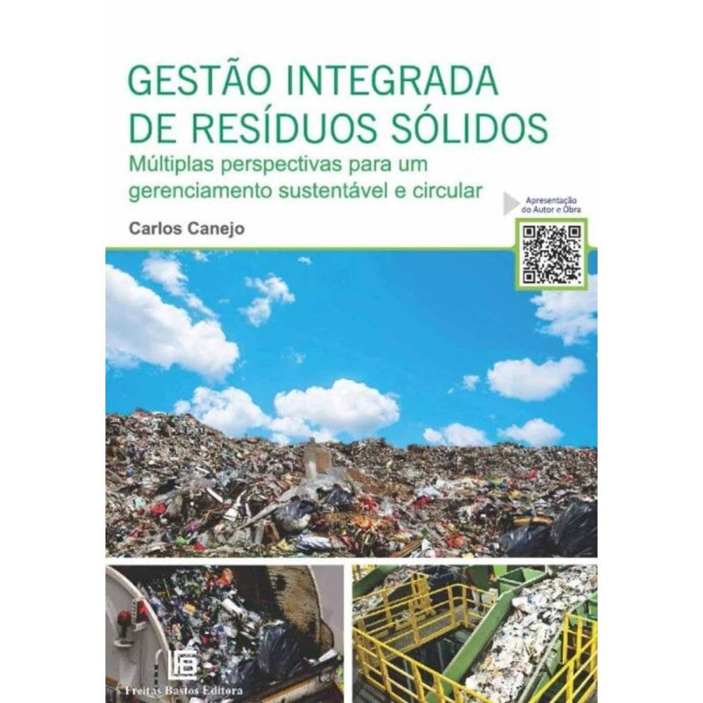 Gestão Integrada De Resíduos Sólidos: Múltiplas Perspectivas Para Um Gerenciamento Sustentável e Cir
