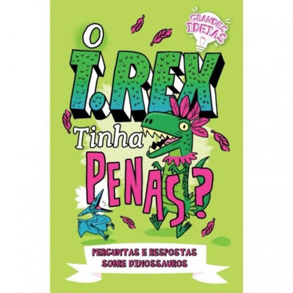 Grandes Ideias - o T.rex Tinha Penas?