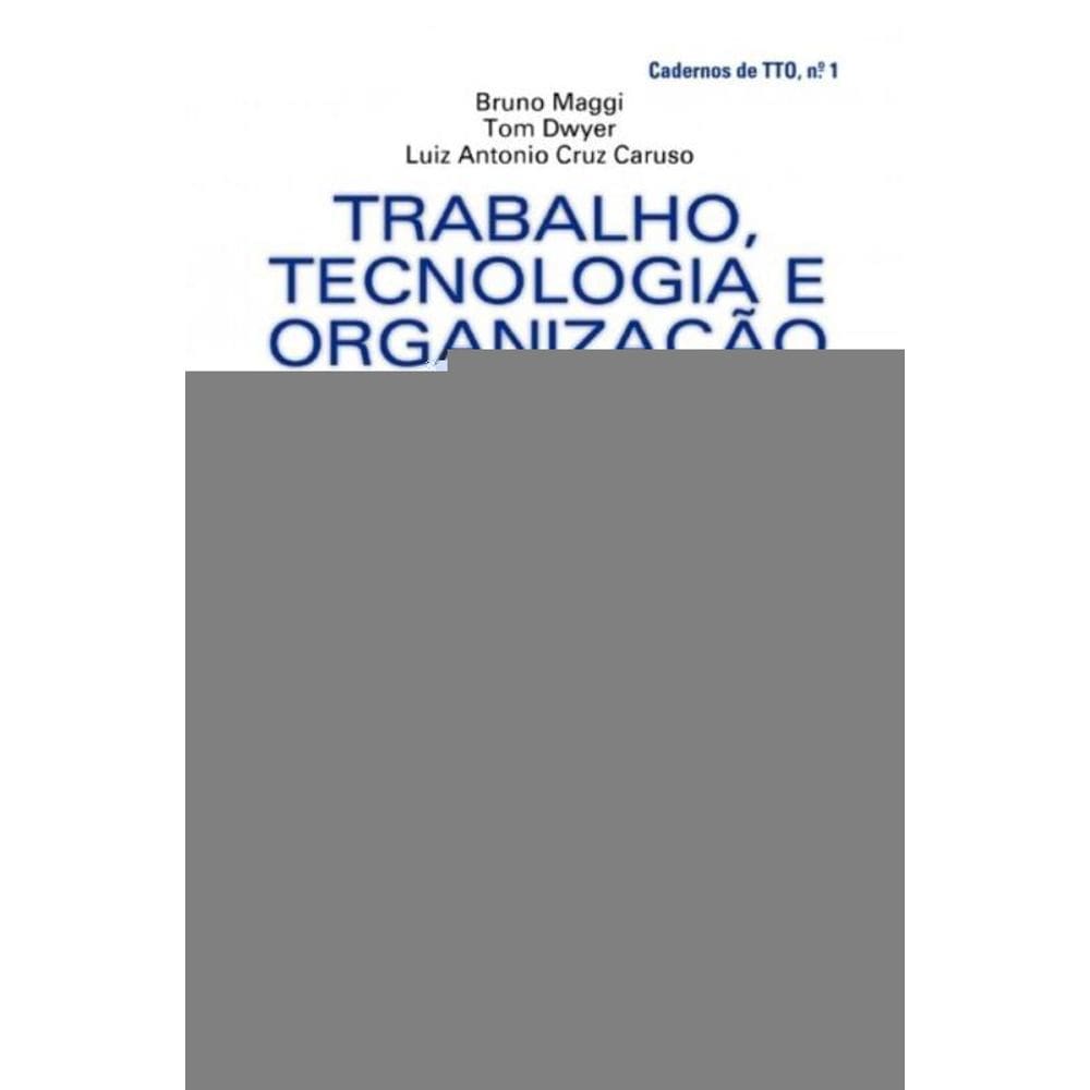 Trabalho, Tecnologia E Organizacao - Vol.01