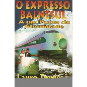 O Expresso Balnesul - A um Passo da Eternidade