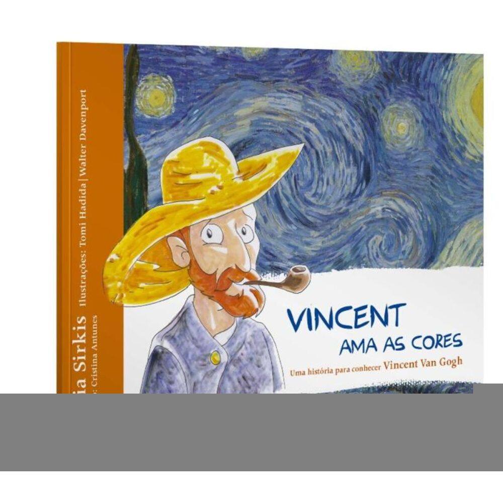 Vincent Ama As Cores Uma História Para Conhecer Vincent Van Gogh
