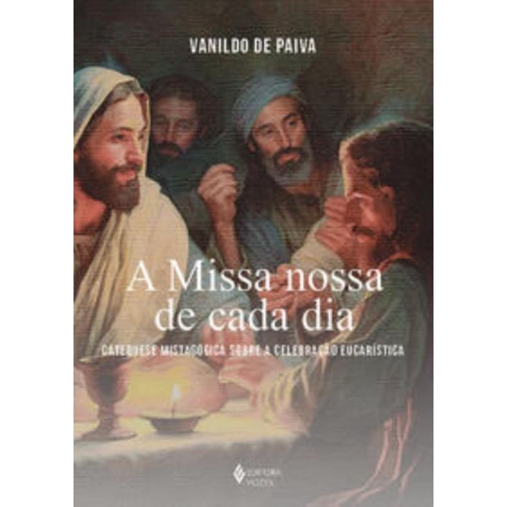 Missa Nossa De Cada Dia - Catequese Mistagogica So