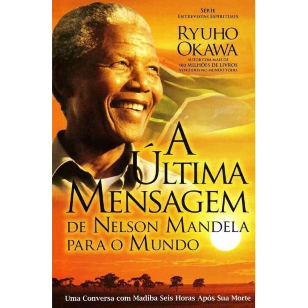Última Mensagem de Nelson Mandela Para o Mundo, A