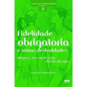 Fidelidade Obrigatória E Outras Deslealdades