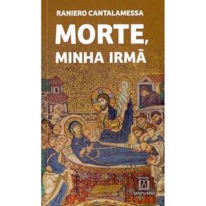 Morte, Minha Irmã