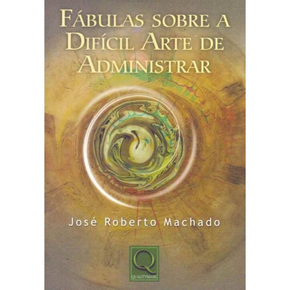 Fábulas Sobre a Difícil Arte de Administrar