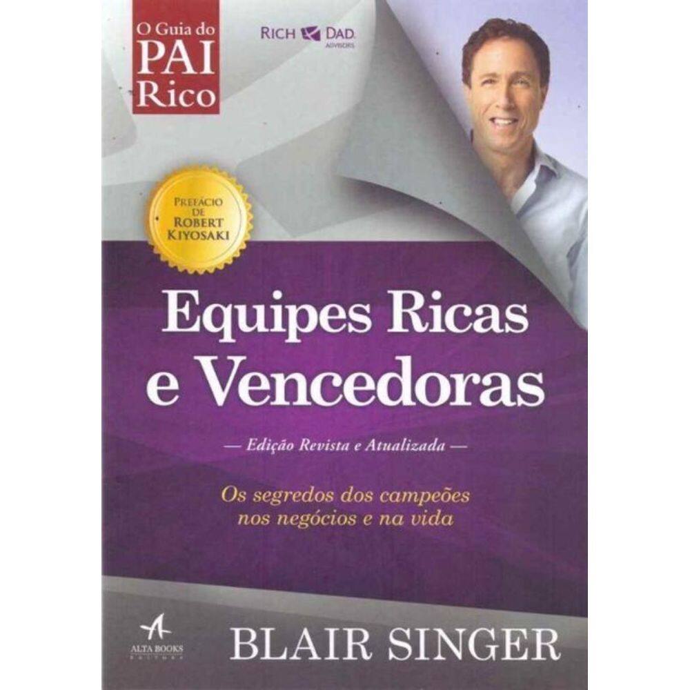 O Guia do Pai Rico - Equipes Ricas e Vencedoras - Edição Revista e Atualizada