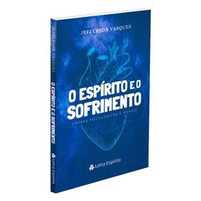 Espírito E O Sofrimento (O)