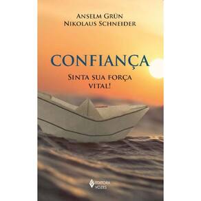 Confiança - Sinta Sua Força Vital!