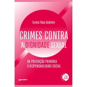 Crimes Contra A Dignidade Sexual: Da Prevenção Primária À Responsabilidade Social