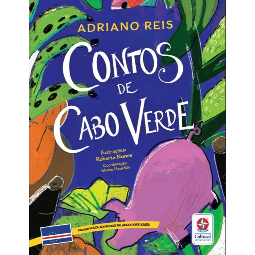 Volta Ao Mundo Falando Português - Contos De Cabo Verde