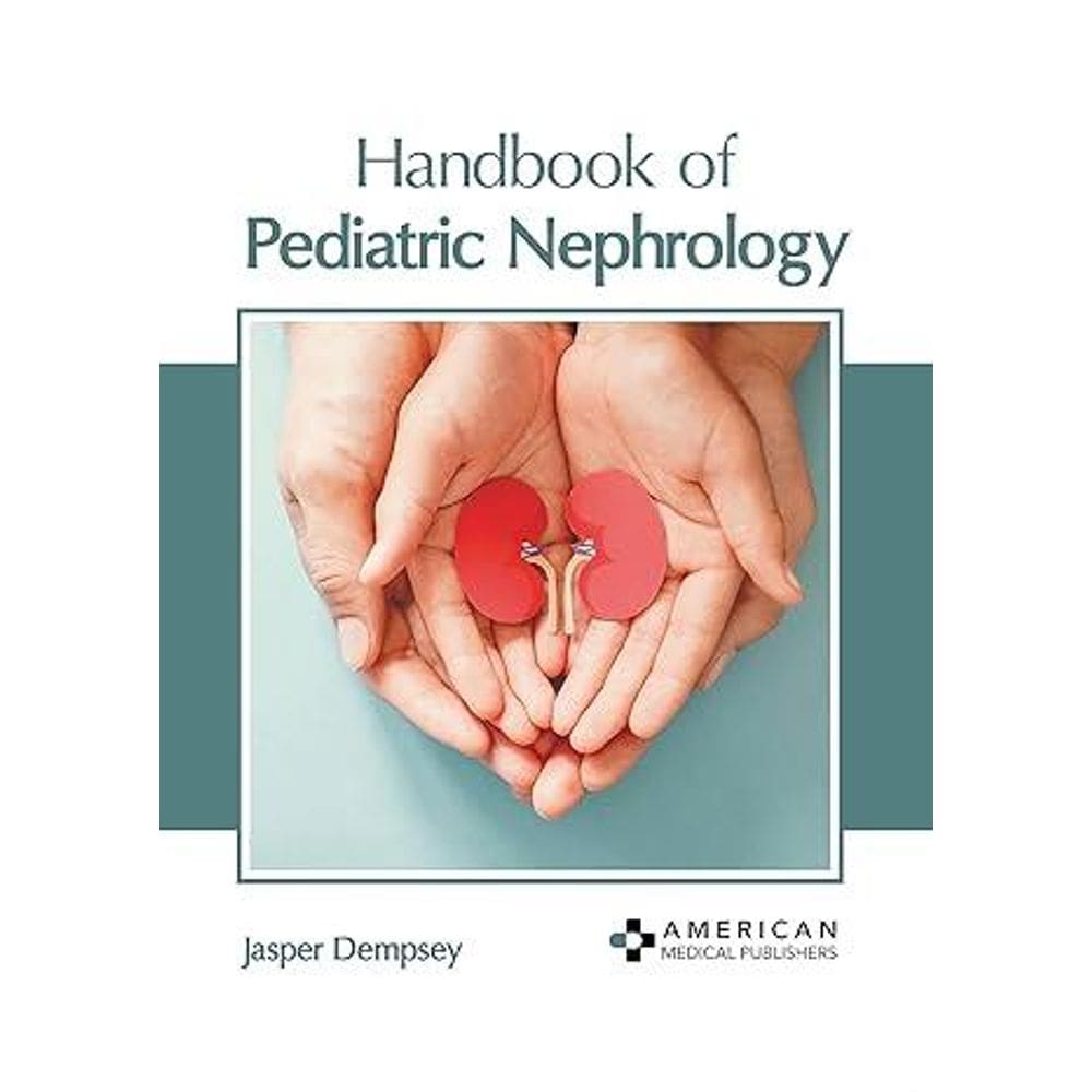 Handbook Of Pediatric Nephrology