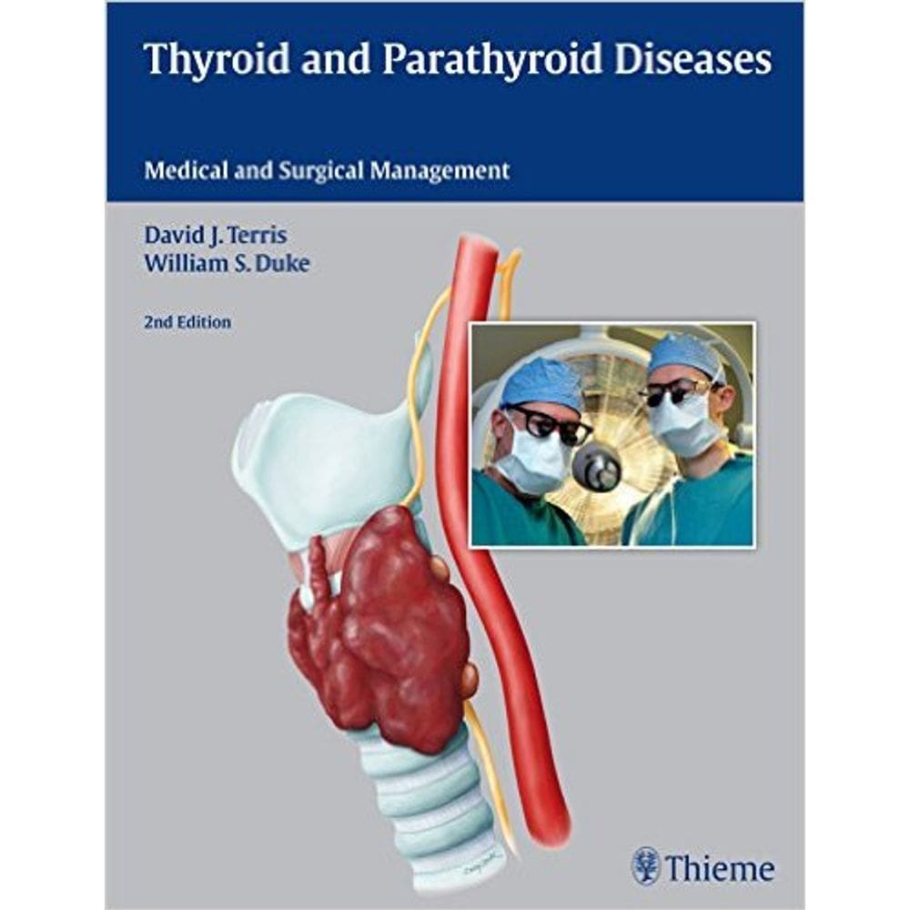 Thyroid And Parathyroid Diseases: Medical And Surgical Management