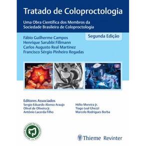Tratado de Coloproctologia: Uma Obra CientÍfica Dos Membros da Sociedade Brasirleira de Coloproctolo