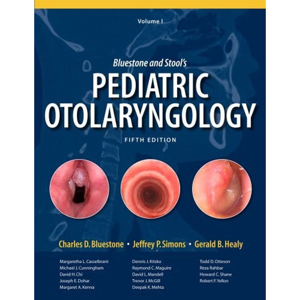 Bluestone And Stools: Pediatric Otolaryngology 2 Vls