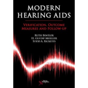 Modern Hearing Aids: Verification, Outcome Measures, Amd Follow-Up