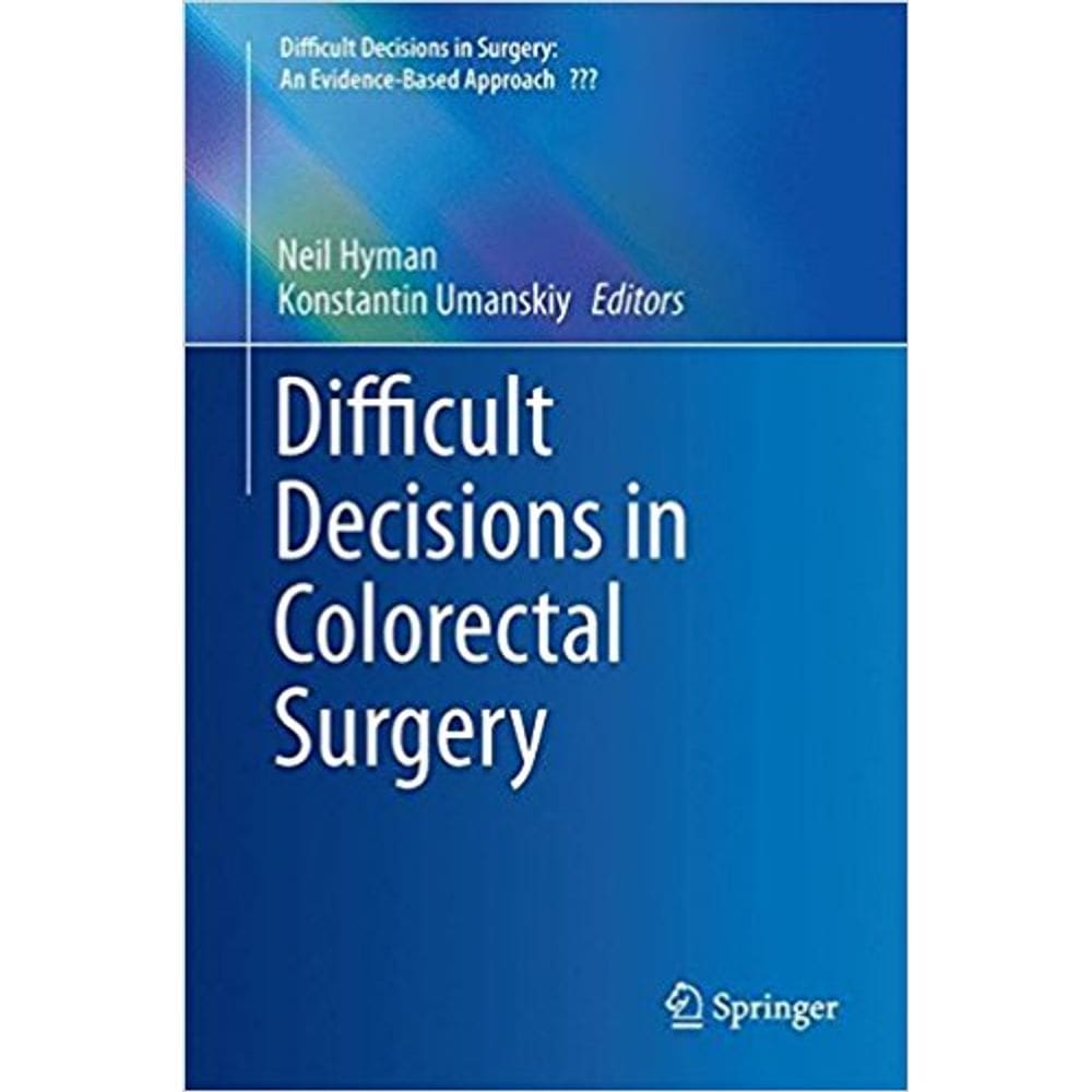 Difficult Decisions In Colorectal Surgery