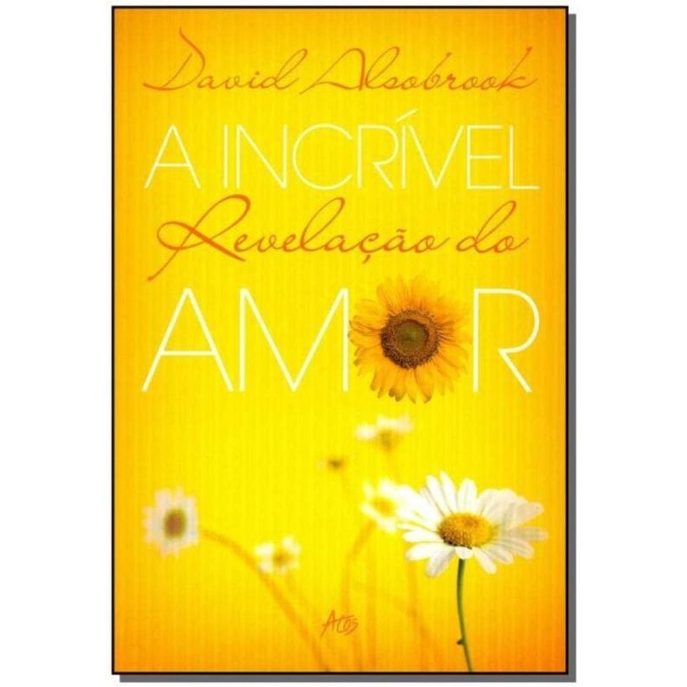 Incrível Revelação do Amor, A
