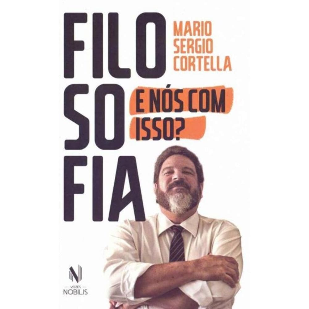 Filosofia: E Nós Com Isso?