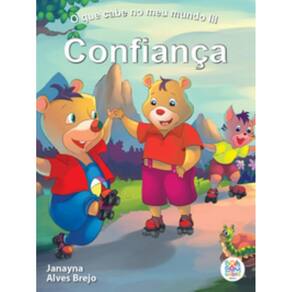 O Que Cabe No Meu Mundo Iii: Confiança