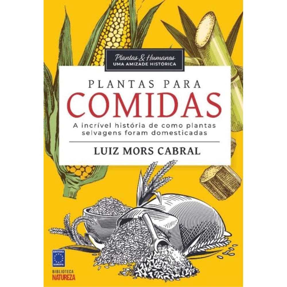 Plantas & Humanos, Uma Amiz.Hist.:Planta P/Comida
