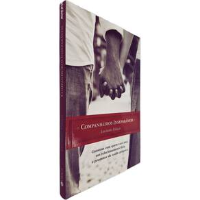 Companheiros Inseparáveis: Construa com Quem Você Ama Um Relacionamento Feliz e Promotor de Saúde Luciano Vilaça
