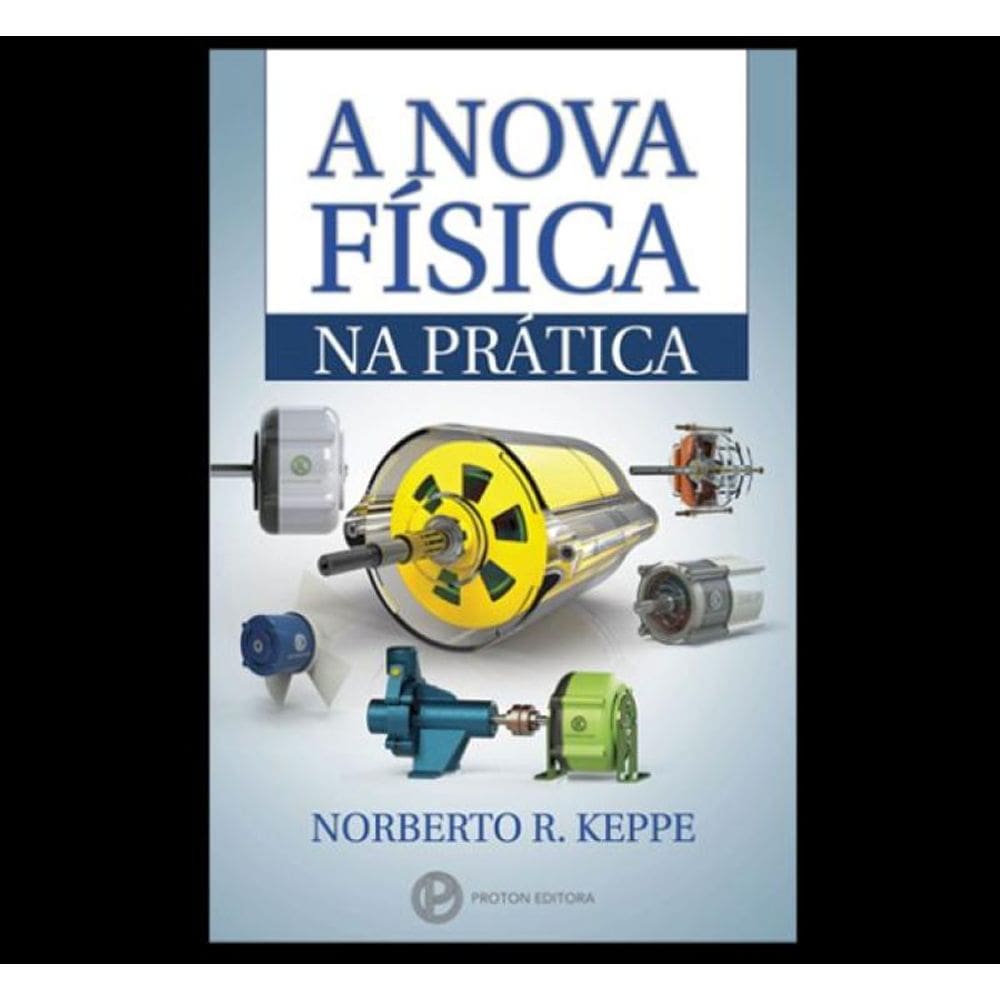 A Nova Física Na Prática